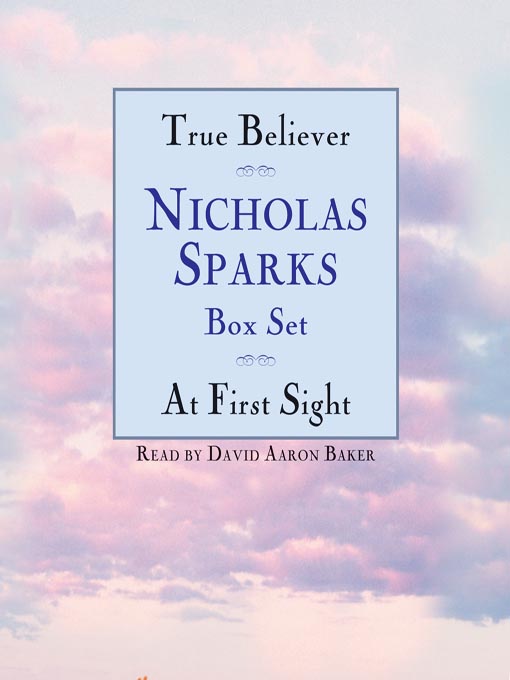 Title details for True Believer / At First Sight Box Set by Nicholas Sparks - Available